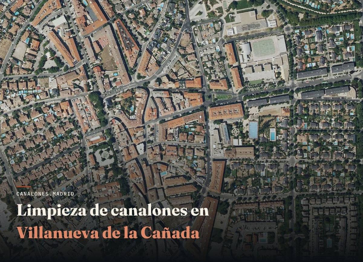 Servicio de limpieza de canalones en Villanueva de la Cañada, Comunidad de Madrid — canalones.madrid, en una localidad con numerosas urbanizaciones y comunidades de vecinos.
